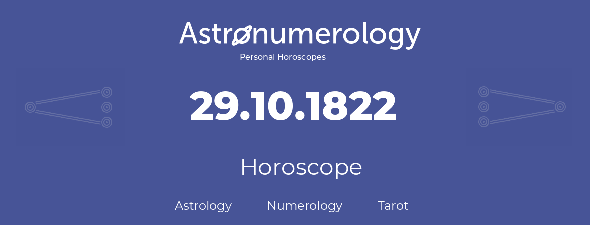 Horoscope for birthday (born day): 29.10.1822 (Oct 29, 1822)