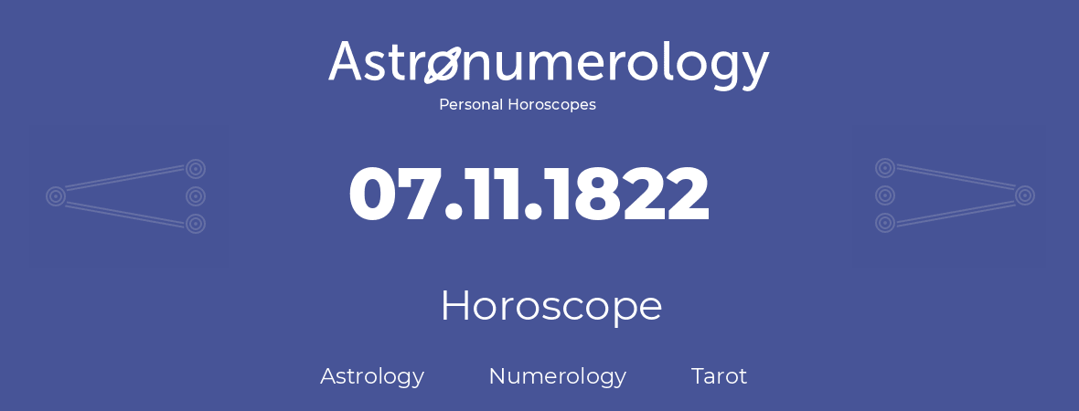 Horoscope for birthday (born day): 07.11.1822 (November 7, 1822)