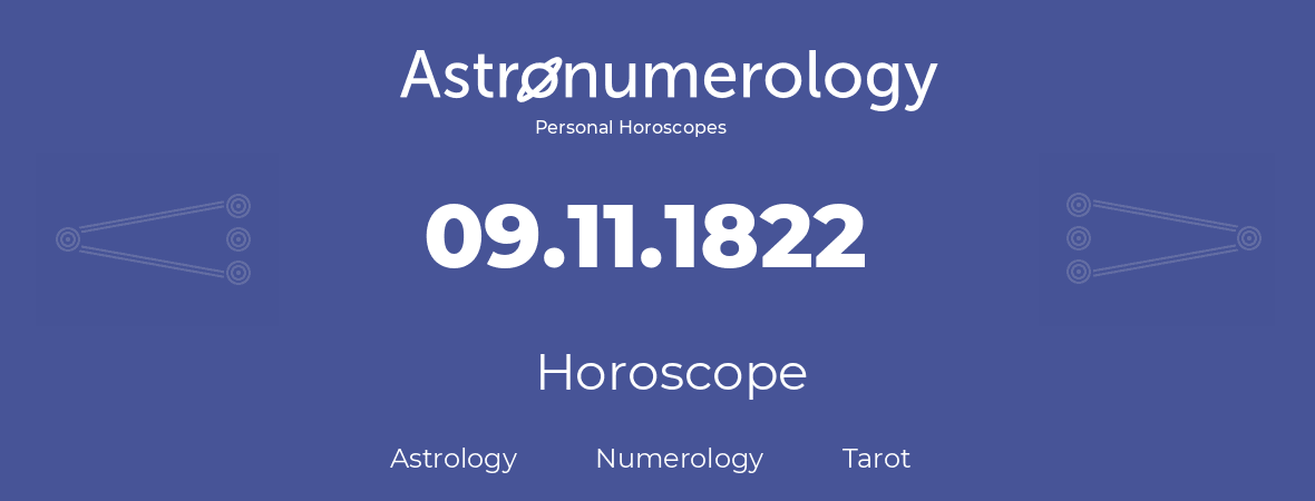 Horoscope for birthday (born day): 09.11.1822 (November 9, 1822)