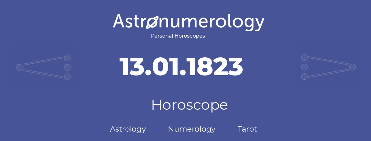 Horoscope for birthday (born day): 13.01.1823 (January 13, 1823)
