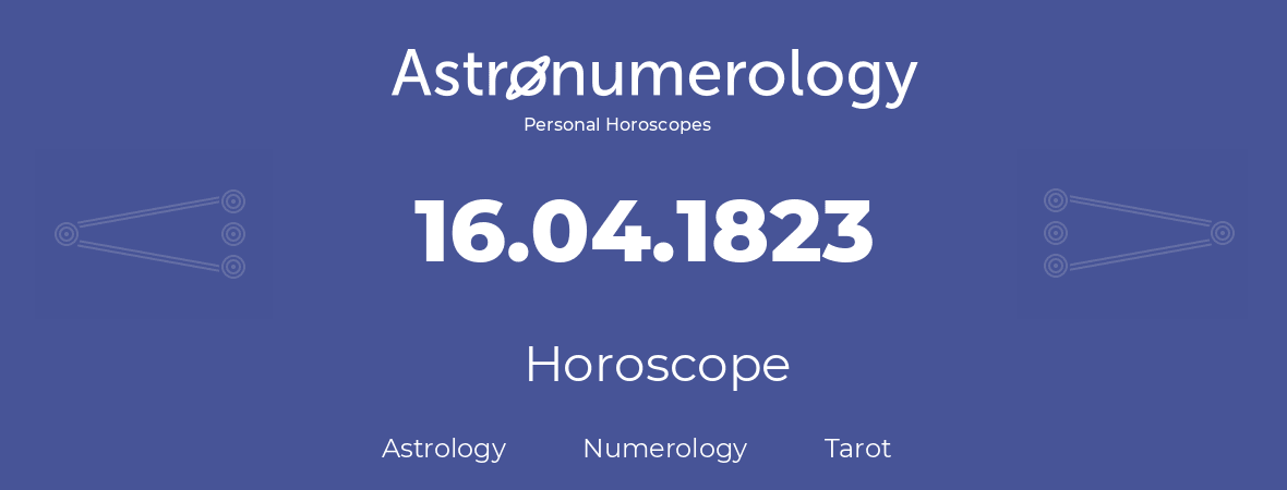 Horoscope for birthday (born day): 16.04.1823 (April 16, 1823)
