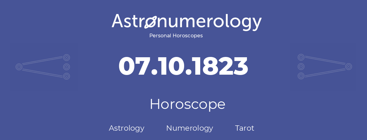 Horoscope for birthday (born day): 07.10.1823 (Oct 07, 1823)