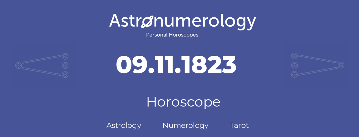 Horoscope for birthday (born day): 09.11.1823 (November 9, 1823)