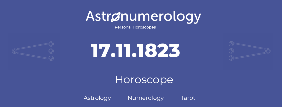 Horoscope for birthday (born day): 17.11.1823 (November 17, 1823)