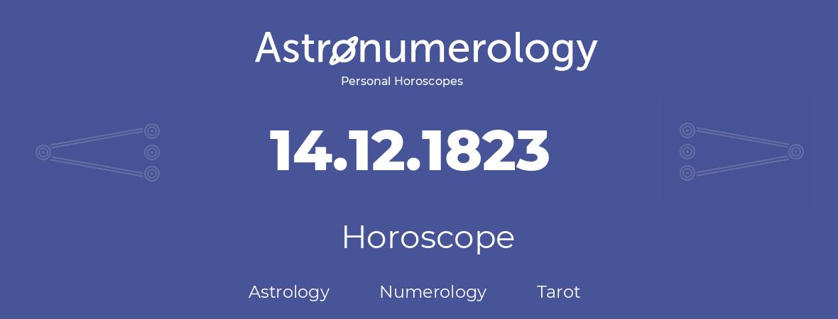 Horoscope for birthday (born day): 14.12.1823 (December 14, 1823)