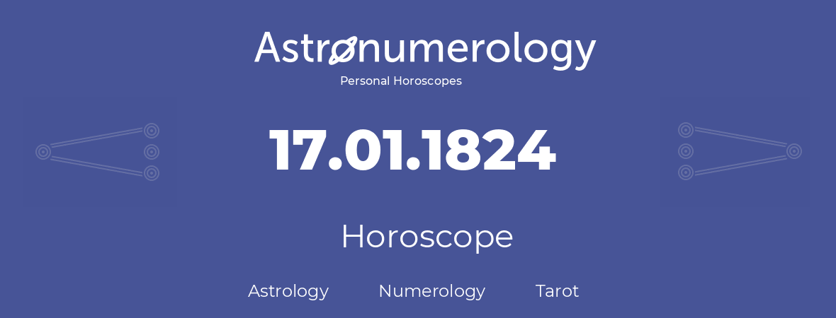 Horoscope for birthday (born day): 17.01.1824 (January 17, 1824)