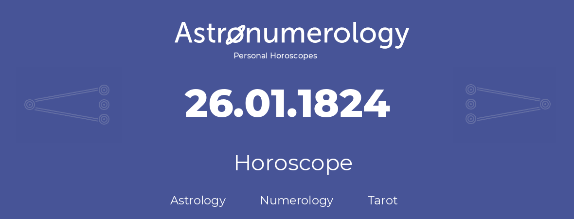Horoscope for birthday (born day): 26.01.1824 (January 26, 1824)