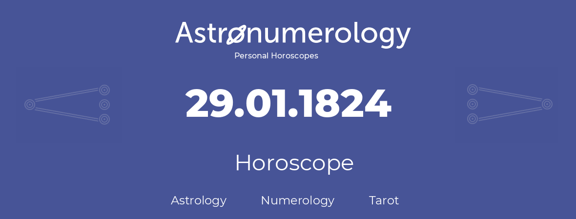 Horoscope for birthday (born day): 29.01.1824 (January 29, 1824)