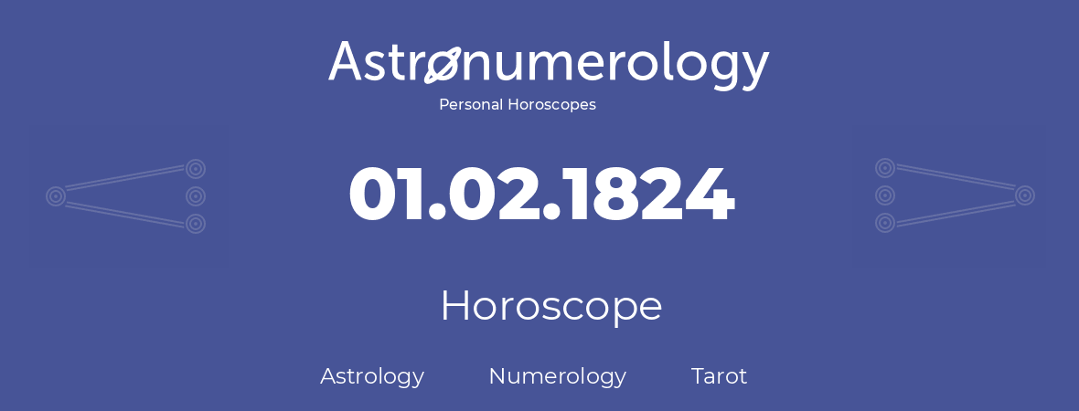 Horoscope for birthday (born day): 01.02.1824 (February 30, 1824)