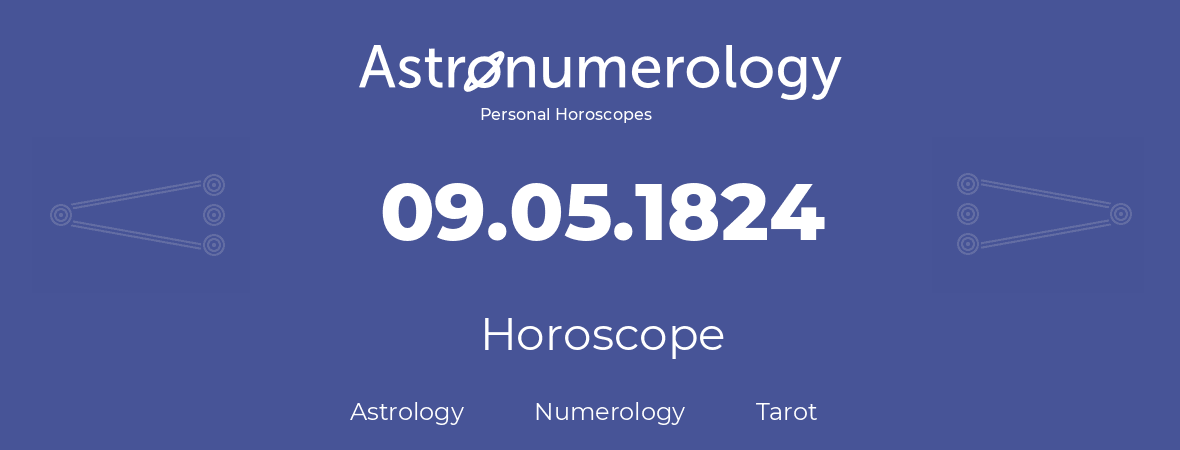 Horoscope for birthday (born day): 09.05.1824 (May 9, 1824)