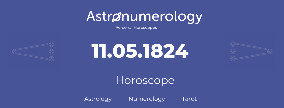 Horoscope for birthday (born day): 11.05.1824 (May 11, 1824)