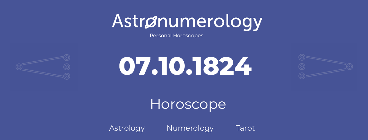 Horoscope for birthday (born day): 07.10.1824 (Oct 07, 1824)