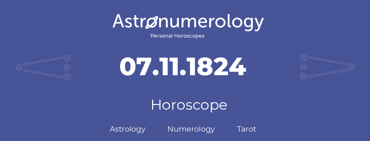 Horoscope for birthday (born day): 07.11.1824 (November 07, 1824)