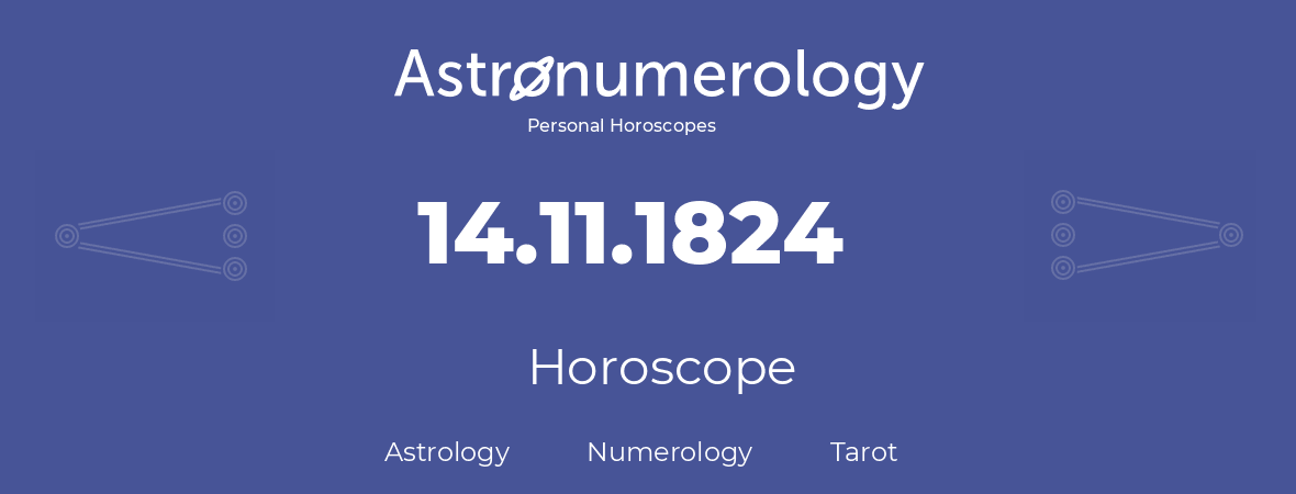 Horoscope for birthday (born day): 14.11.1824 (November 14, 1824)