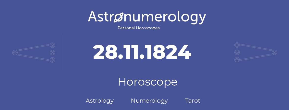 Horoscope for birthday (born day): 28.11.1824 (November 28, 1824)