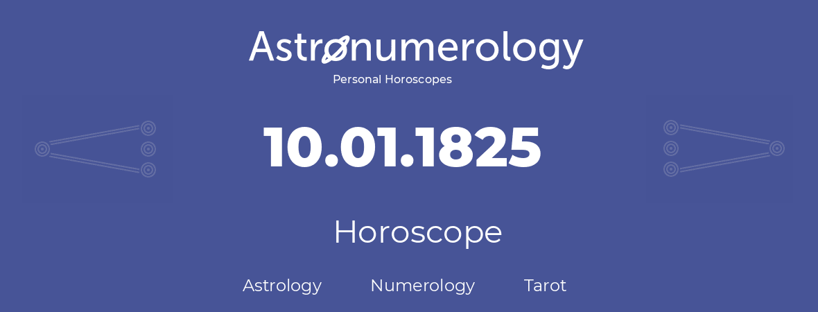 Horoscope for birthday (born day): 10.01.1825 (January 10, 1825)