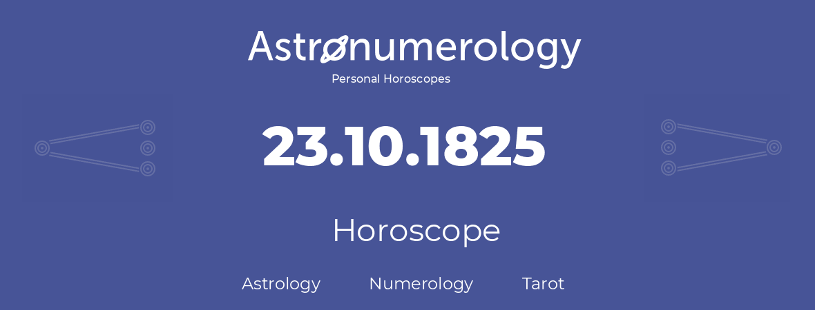 Horoscope for birthday (born day): 23.10.1825 (Oct 23, 1825)