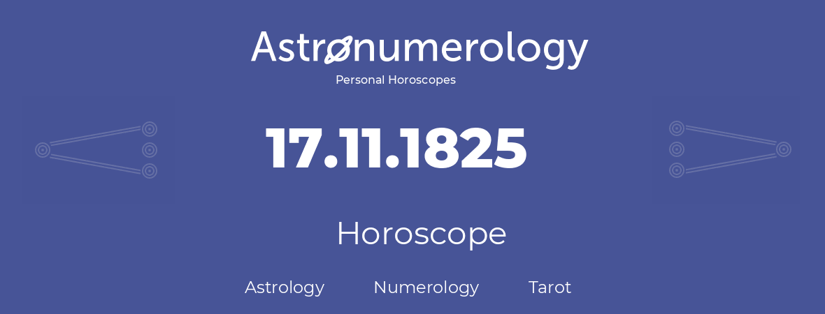 Horoscope for birthday (born day): 17.11.1825 (November 17, 1825)