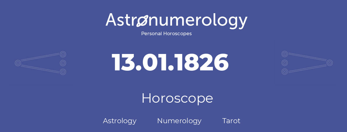 Horoscope for birthday (born day): 13.01.1826 (January 13, 1826)