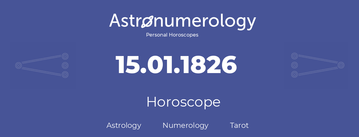 Horoscope for birthday (born day): 15.01.1826 (January 15, 1826)