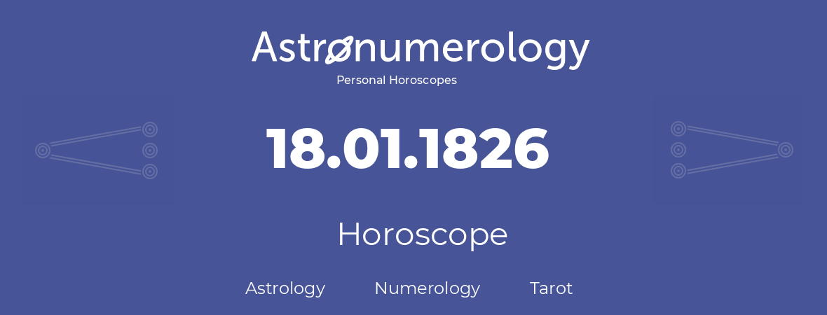 Horoscope for birthday (born day): 18.01.1826 (January 18, 1826)
