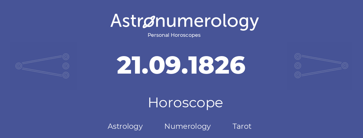 Horoscope for birthday (born day): 21.09.1826 (September 21, 1826)