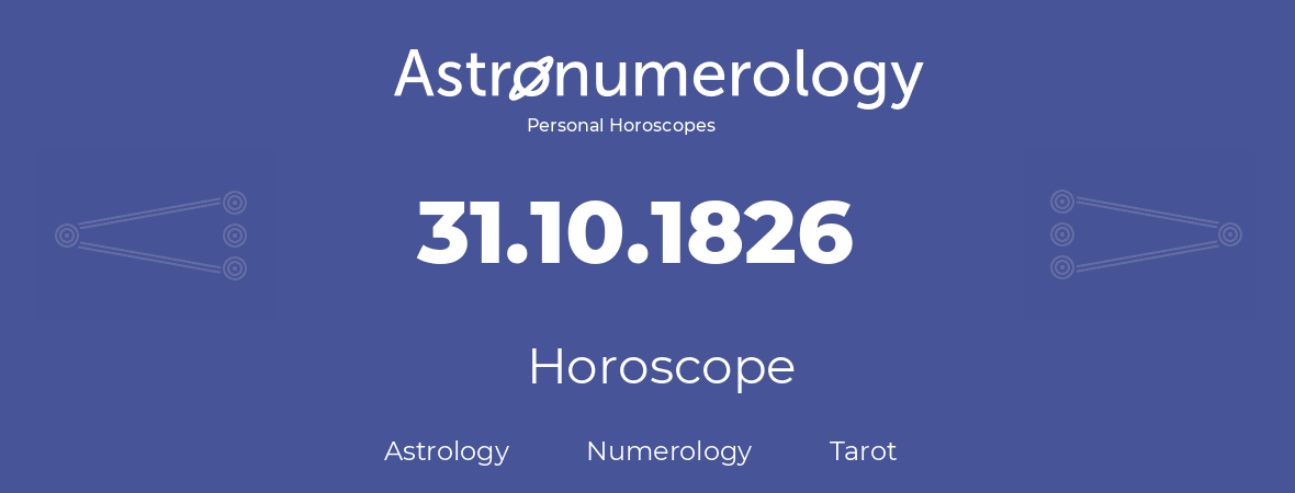 Horoscope for birthday (born day): 31.10.1826 (Oct 31, 1826)