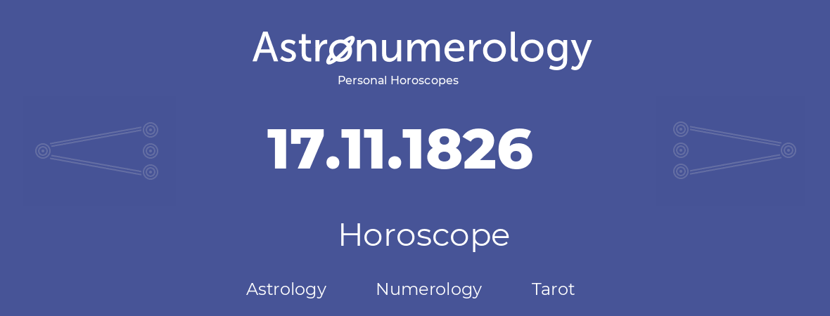 Horoscope for birthday (born day): 17.11.1826 (November 17, 1826)