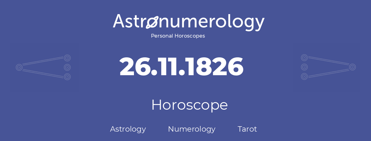 Horoscope for birthday (born day): 26.11.1826 (November 26, 1826)