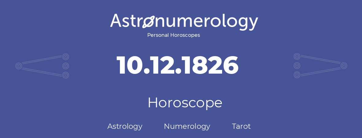 Horoscope for birthday (born day): 10.12.1826 (December 10, 1826)