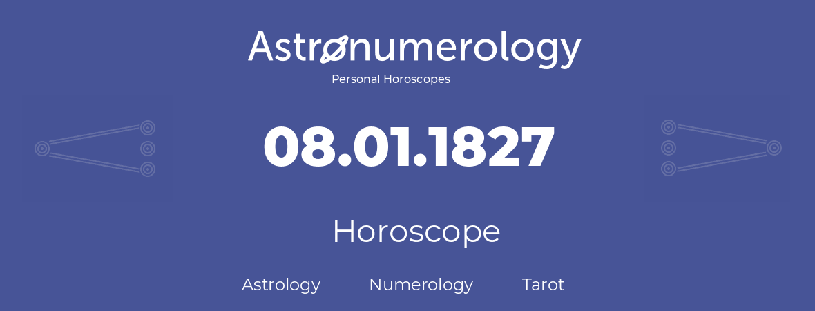 Horoscope for birthday (born day): 08.01.1827 (January 8, 1827)