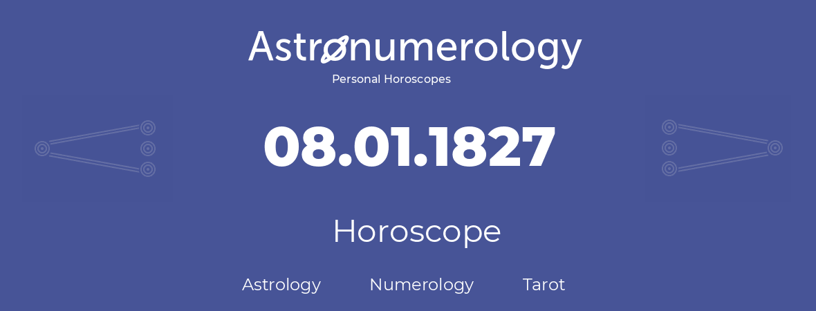 Horoscope for birthday (born day): 08.01.1827 (January 08, 1827)