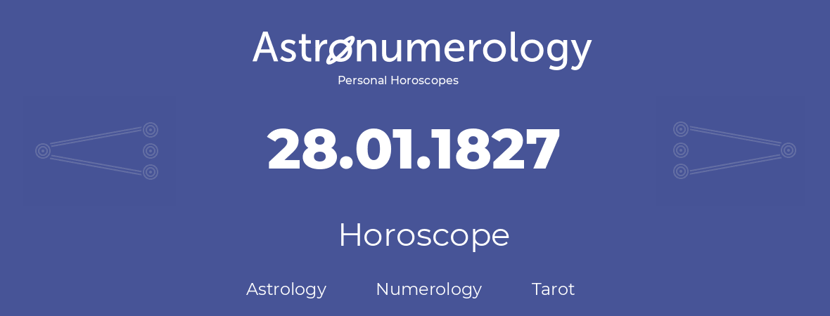 Horoscope for birthday (born day): 28.01.1827 (January 28, 1827)
