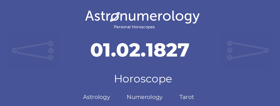 Horoscope for birthday (born day): 01.02.1827 (February 31, 1827)