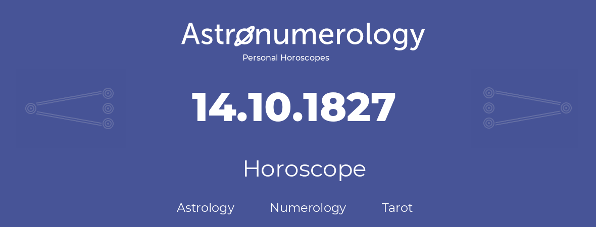 Horoscope for birthday (born day): 14.10.1827 (Oct 14, 1827)
