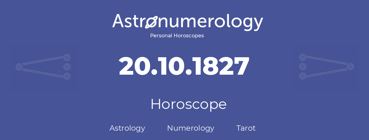 Horoscope for birthday (born day): 20.10.1827 (Oct 20, 1827)