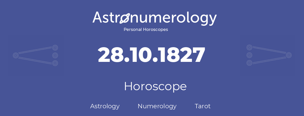 Horoscope for birthday (born day): 28.10.1827 (Oct 28, 1827)