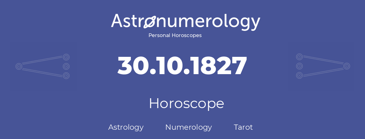 Horoscope for birthday (born day): 30.10.1827 (Oct 30, 1827)