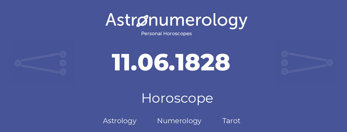 Horoscope for birthday (born day): 11.06.1828 (June 11, 1828)