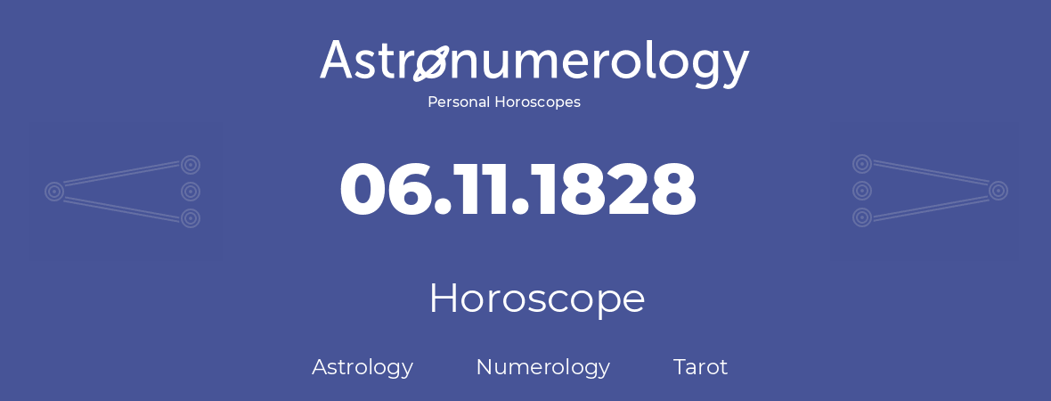 Horoscope for birthday (born day): 06.11.1828 (November 6, 1828)