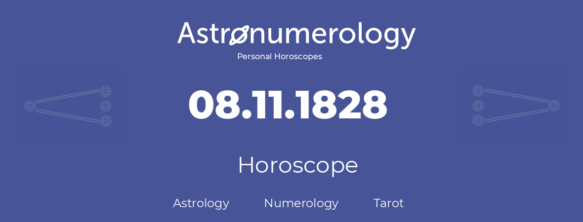 Horoscope for birthday (born day): 08.11.1828 (November 08, 1828)