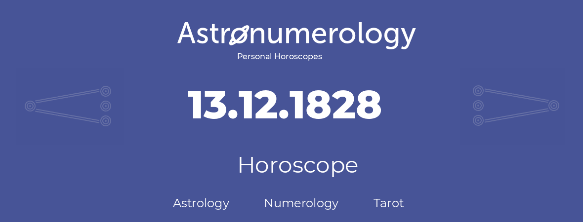 Horoscope for birthday (born day): 13.12.1828 (December 13, 1828)