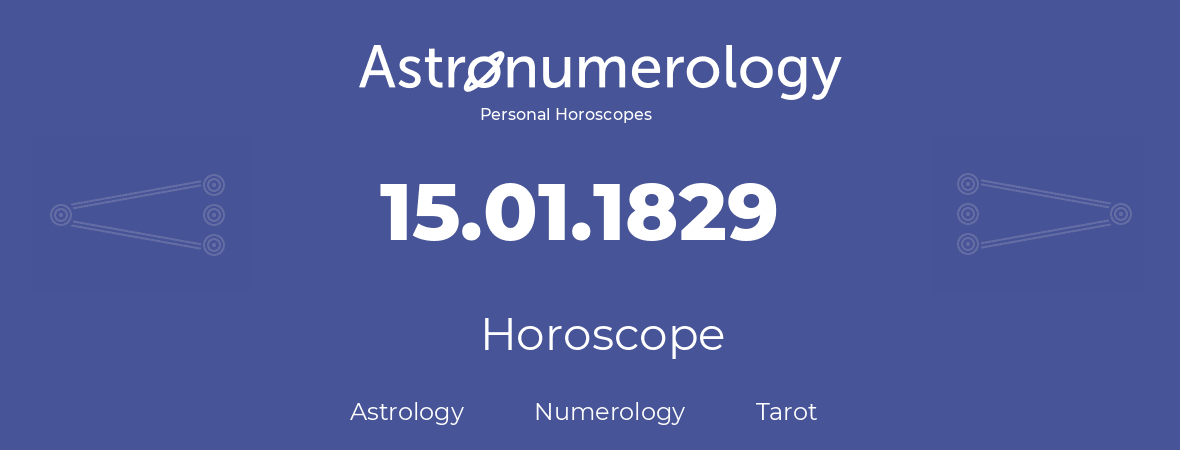 Horoscope for birthday (born day): 15.01.1829 (January 15, 1829)