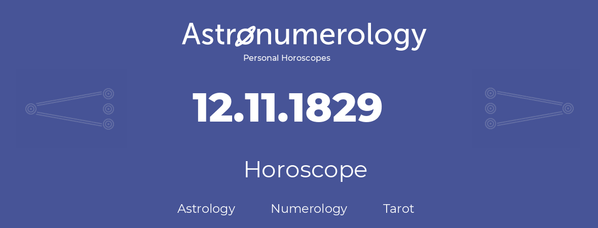 Horoscope for birthday (born day): 12.11.1829 (November 12, 1829)