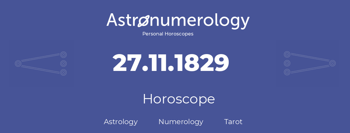 Horoscope for birthday (born day): 27.11.1829 (November 27, 1829)