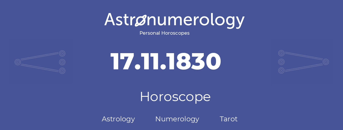 Horoscope for birthday (born day): 17.11.1830 (November 17, 1830)