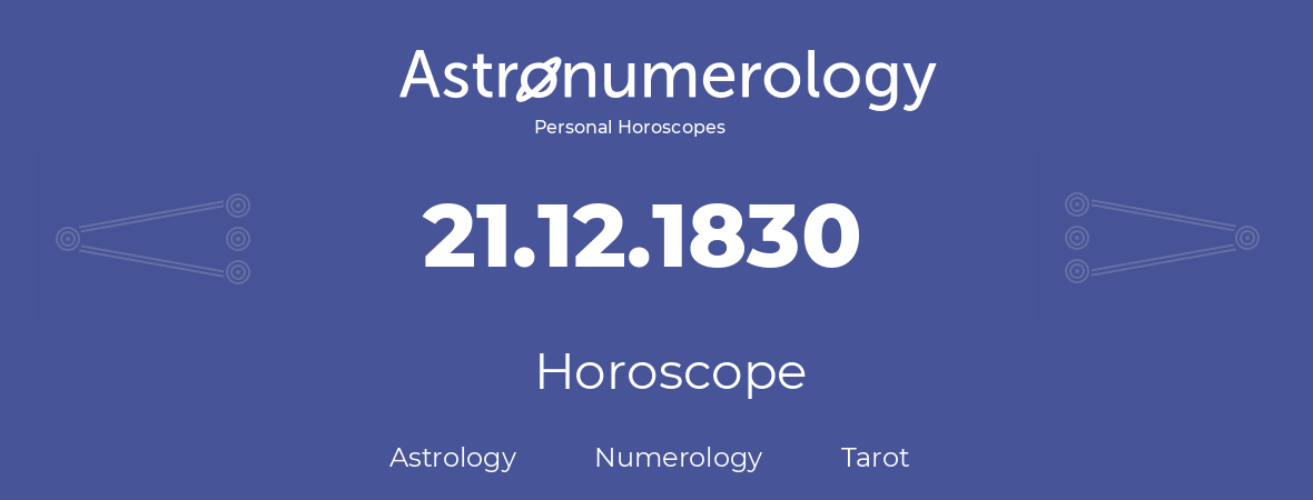 Horoscope for birthday (born day): 21.12.1830 (December 21, 1830)