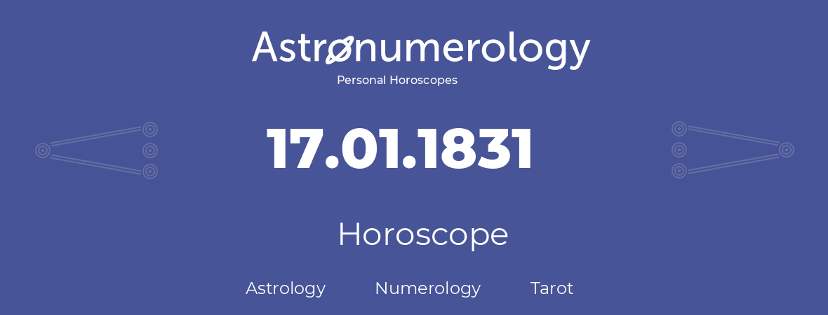 Horoscope for birthday (born day): 17.01.1831 (January 17, 1831)