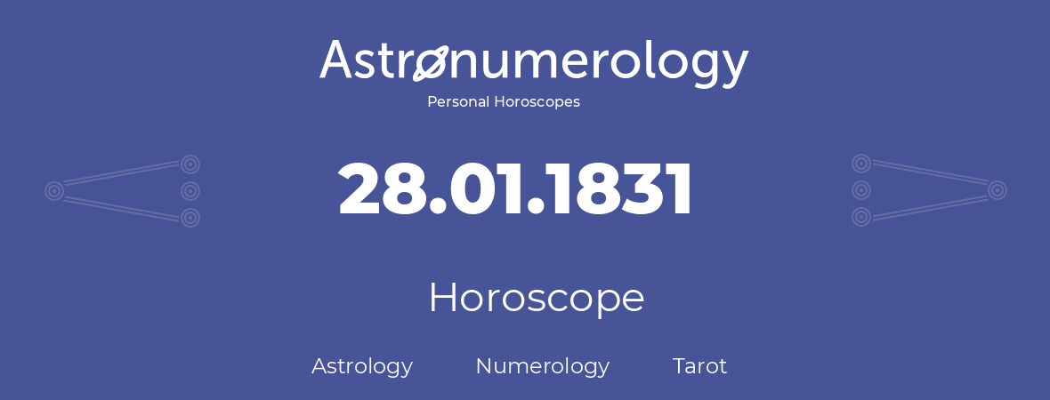 Horoscope for birthday (born day): 28.01.1831 (January 28, 1831)