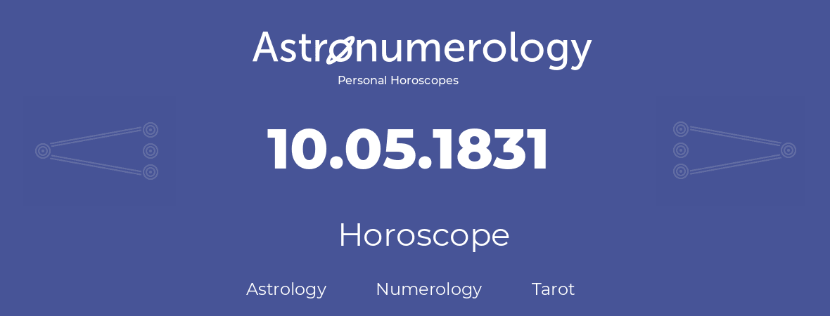 Horoscope for birthday (born day): 10.05.1831 (May 10, 1831)